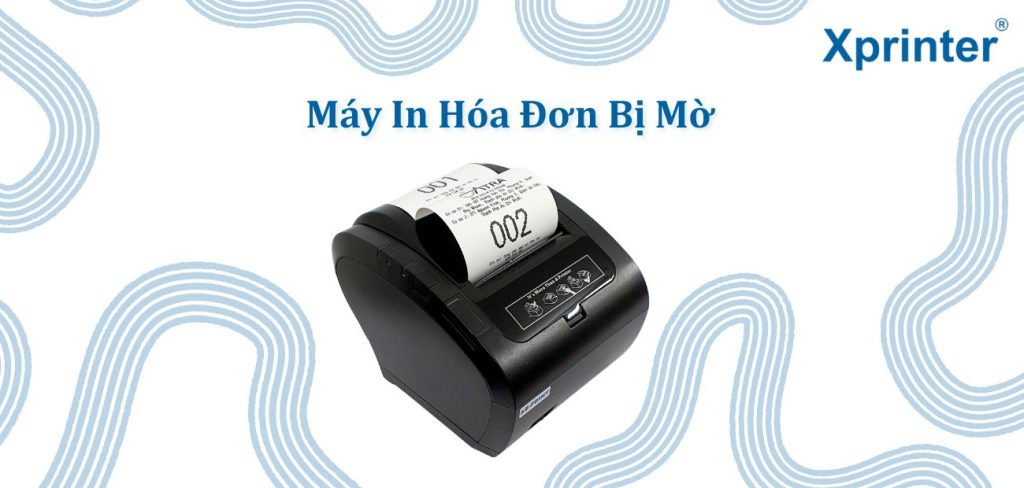Máy in hóa đơn bị mờ