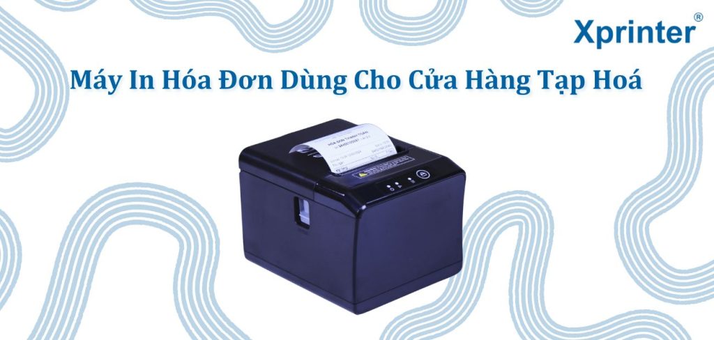 máy in hóa đơn dùng cho cửa hàng tạp hóa